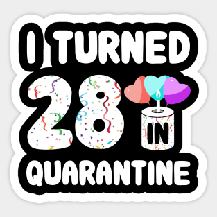 I Turned 28 In Quarantine Sticker